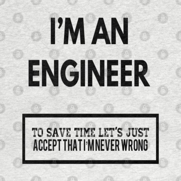 I AM AN ENGINEER by Sunshineisinmysoul